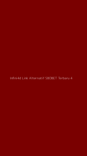 Tampilan Antarmuka Aplikasi Infini4d Link Alternatif Sbobet Terbaru - 4