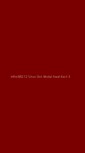 Tampilan Antarmuka Aplikasi Infini88212 Situs Slot Modal Awal Kecil - 3