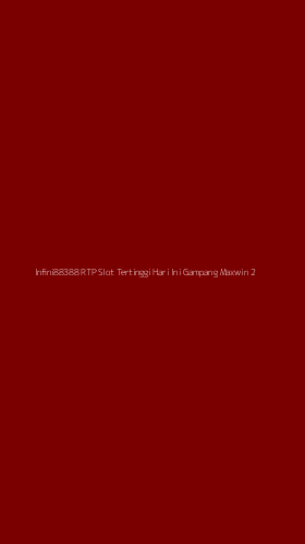 Tampilan Antarmuka Aplikasi Infini88388 Rtp Slot Tertinggi Hari Ini Gampang Maxwin - 2