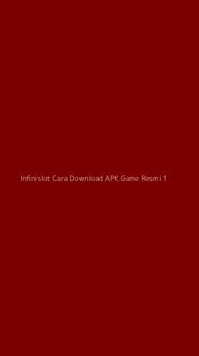 Tampilan Antarmuka Aplikasi Infinislot Cara Download Apk Game Resmi - 1