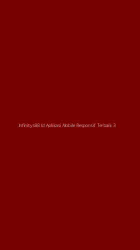 Tampilan Antarmuka Aplikasi Infinitys88 Id Aplikasi Mobile Responsif Terbaik - 3