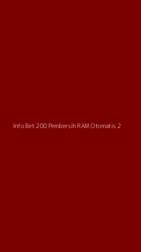 Tampilan Antarmuka Aplikasi Info Bet 200 Pembersih Ram Otomatis - 2