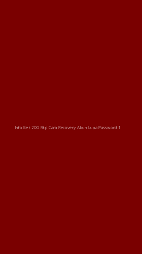 Tampilan Antarmuka Aplikasi Info Bet 200 Rtp Cara Recovery Akun Lupa Password - 1
