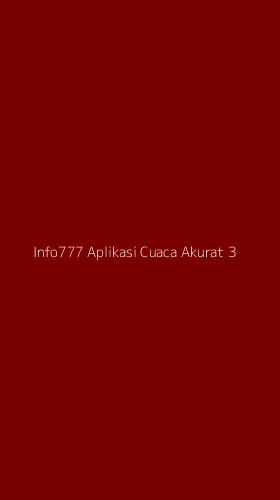 Tampilan Antarmuka Aplikasi Info777 Aplikasi Cuaca Akurat - 3