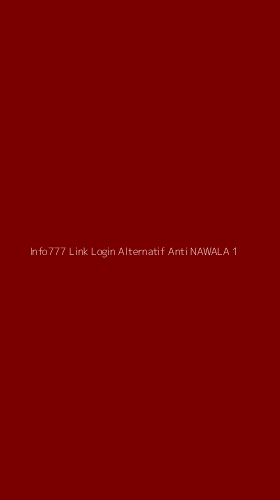 Tampilan Antarmuka Aplikasi Info777 Link Login Alternatif Anti Nawala - 1