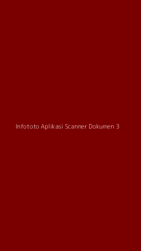 Tampilan Antarmuka Aplikasi Infototo Aplikasi Scanner Dokumen - 3