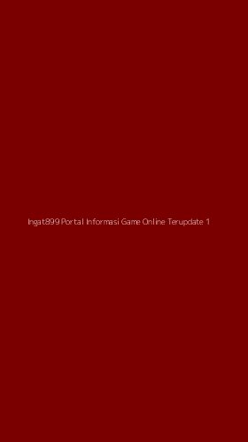 Tampilan Antarmuka Aplikasi Ingat899 Portal Informasi Game Online Terupdate - 1