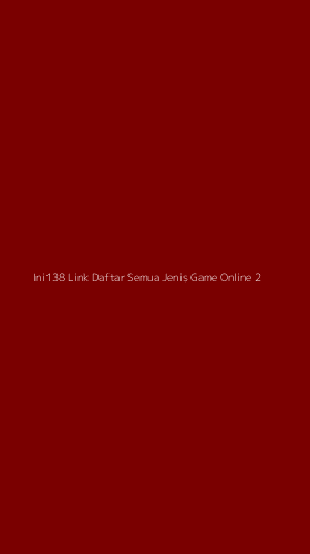 Tampilan Antarmuka Aplikasi Ini138 Link Daftar Semua Jenis Game Online - 2