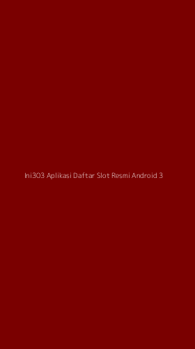 Tampilan Antarmuka Aplikasi Ini303 Aplikasi Daftar Slot Resmi Android - 3