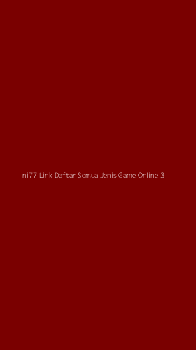 Tampilan Antarmuka Aplikasi Ini77 Link Daftar Semua Jenis Game Online - 3