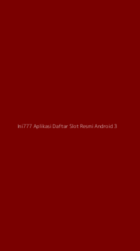Tampilan Antarmuka Aplikasi Ini777 Aplikasi Daftar Slot Resmi Android - 3