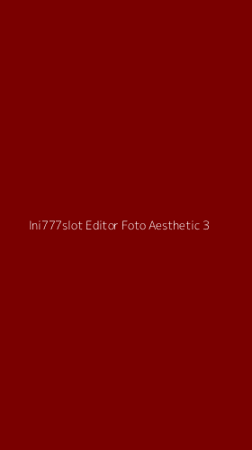 Tampilan Antarmuka Aplikasi Ini777slot Editor Foto Aesthetic - 3