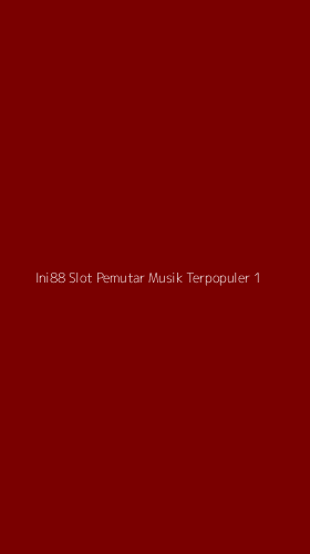 Tampilan Antarmuka Aplikasi Ini88 Slot Pemutar Musik Terpopuler - 1