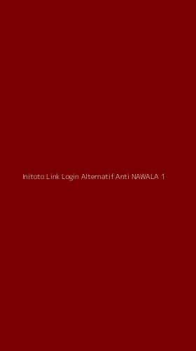 Tampilan Antarmuka Aplikasi Initoto Link Login Alternatif Anti Nawala - 1