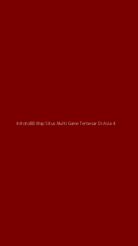 Tampilan Antarmuka Aplikasi Initoto88 Wap Situs Multi Game Terbesar Di Asia - 4