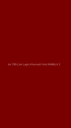 Tampilan Antarmuka Aplikasi Ink 789 Link Login Alternatif Anti Nawala - 2