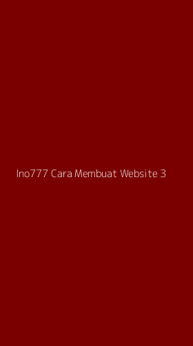 Tampilan Antarmuka Aplikasi Ino777 Cara Membuat Website - 3