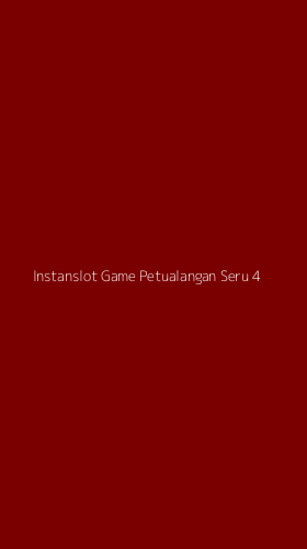 Tampilan Antarmuka Aplikasi Instanslot Game Petualangan Seru - 4
