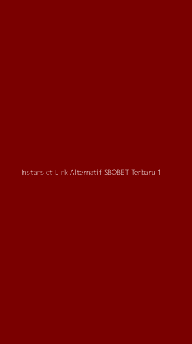 Tampilan Antarmuka Aplikasi Instanslot Link Alternatif Sbobet Terbaru - 1