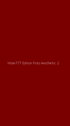 Tampilan Antarmuka Aplikasi Intan777 Editor Foto Aesthetic - 2