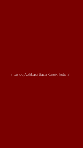 Tampilan Antarmuka Aplikasi Intanqq Aplikasi Baca Komik Indo - 3