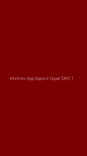 Tampilan Antarmuka Aplikasi Inteltoto App Deposit Cepat Qris - 1