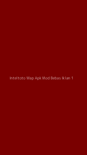 Tampilan Antarmuka Aplikasi Inteltoto Wap Apk Mod Bebas Iklan - 1