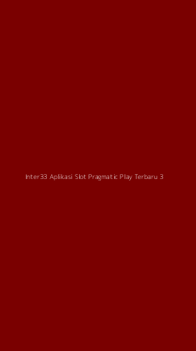 Tampilan Antarmuka Aplikasi Inter33 Aplikasi Slot Pragmatic Play Terbaru - 3