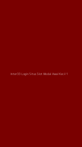 Tampilan Antarmuka Aplikasi Inter33 Login Situs Slot Modal Awal Kecil - 1