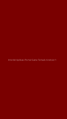 Tampilan Antarmuka Aplikasi Inter4d Aplikasi Portal Game Terbaik Android - 1