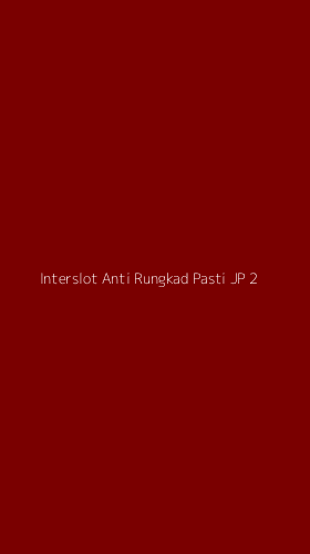 Tampilan Antarmuka Aplikasi Interslot Anti Rungkad Pasti Jp - 2