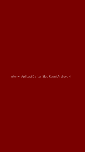 Tampilan Antarmuka Aplikasi Interwi Aplikasi Daftar Slot Resmi Android - 4