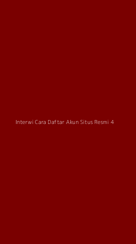 Tampilan Antarmuka Aplikasi Interwi Cara Daftar Akun Situs Resmi - 4