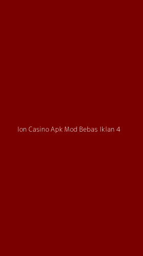 Tampilan Antarmuka Aplikasi Ion Casino Apk Mod Bebas Iklan - 4