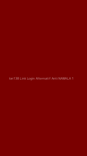 Tampilan Antarmuka Aplikasi Ion138 Link Login Alternatif Anti Nawala - 1