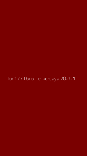 Tampilan Antarmuka Aplikasi Ion177 Dana Terpercaya 2026 - 1