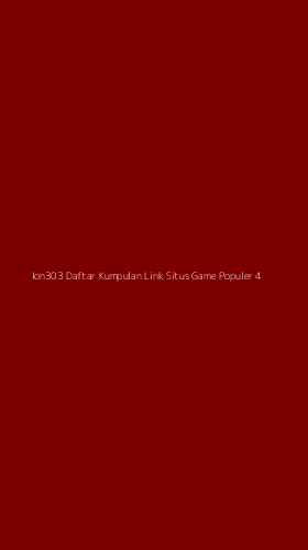 Tampilan Antarmuka Aplikasi Ion303 Daftar Kumpulan Link Situs Game Populer - 4