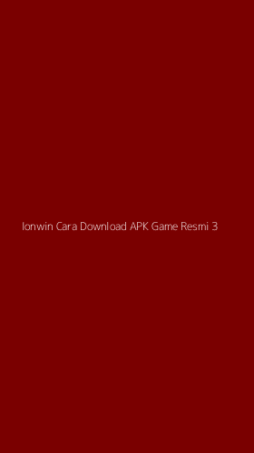 Tampilan Antarmuka Aplikasi Ionwin Cara Download Apk Game Resmi - 3