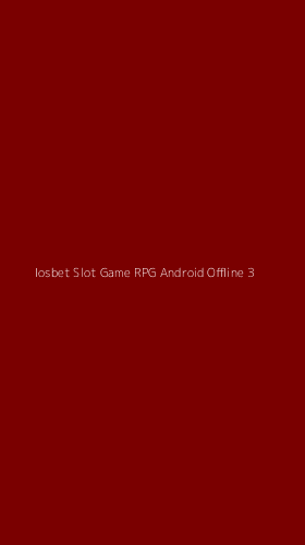 Tampilan Antarmuka Aplikasi Iosbet Slot Game Rpg Android Offline - 3