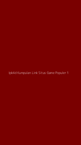 Tampilan Antarmuka Aplikasi Ipk4d Kumpulan Link Situs Game Populer - 1