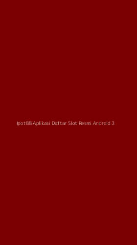 Tampilan Antarmuka Aplikasi Ipot88 Aplikasi Daftar Slot Resmi Android - 3