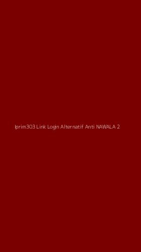 Tampilan Antarmuka Aplikasi Iprim303 Link Login Alternatif Anti Nawala - 2