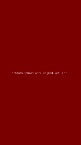 Tampilan Antarmuka Aplikasi Iriantoto Aplikasi Anti Rungkad Pasti Jp - 2