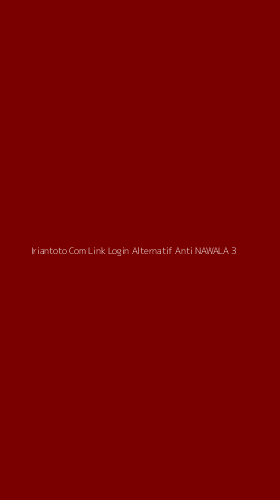 Tampilan Antarmuka Aplikasi Iriantoto Com Link Login Alternatif Anti Nawala - 3