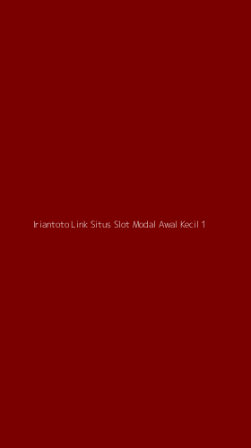 Tampilan Antarmuka Aplikasi Iriantoto Link Situs Slot Modal Awal Kecil - 1