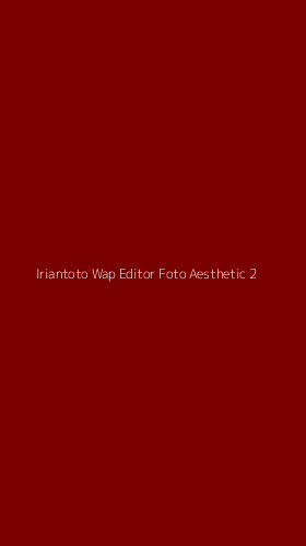 Tampilan Antarmuka Aplikasi Iriantoto Wap Editor Foto Aesthetic - 2