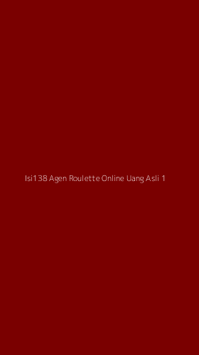 Tampilan Antarmuka Aplikasi Isi138 Agen Roulette Online Uang Asli - 1
