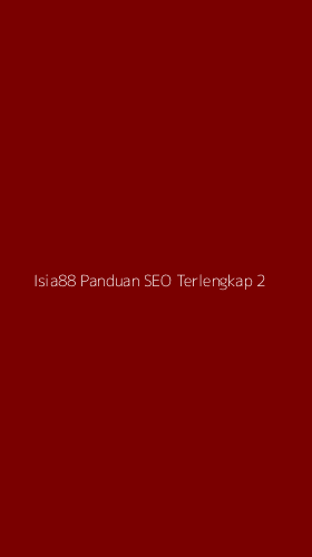 Tampilan Antarmuka Aplikasi Isia88 Panduan Seo Terlengkap - 2