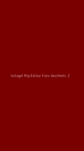 Tampilan Antarmuka Aplikasi Isitogel Rtp Editor Foto Aesthetic - 2