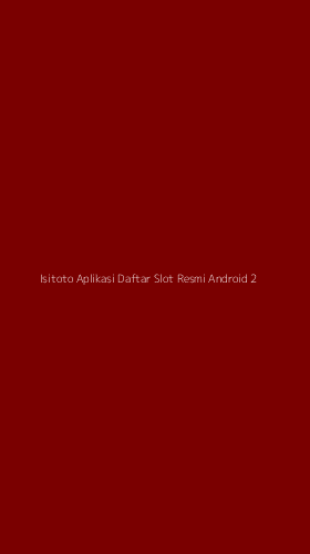 Tampilan Antarmuka Aplikasi Isitoto Aplikasi Daftar Slot Resmi Android - 2